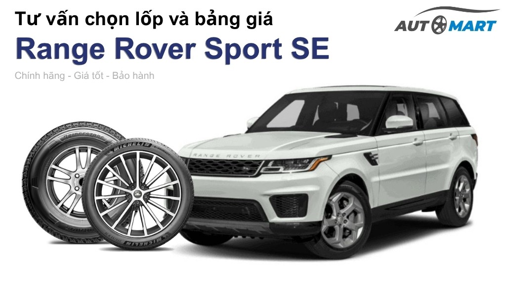 Bảng giá lốp xe Range Rover Sport SE chính hãng, ưu đãi mới nhất