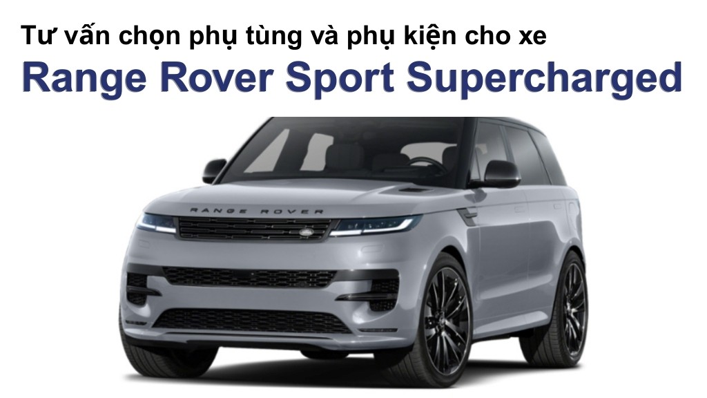 Bảng giá lốp xe Range Rover Sport Supercharged chính hãng, ưu đãi mới nhất