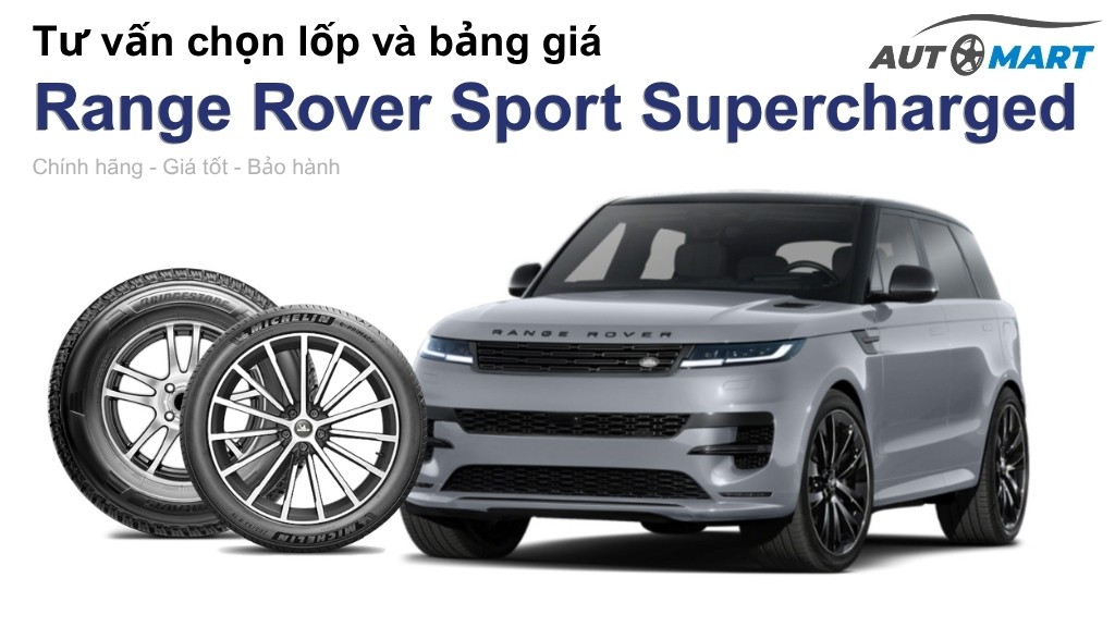 Bảng giá lốp xe Range Rover Sport Supercharged chính hãng, ưu đãi mới nhất