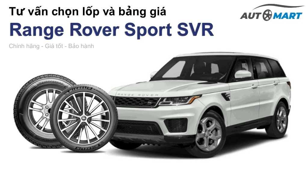 Bảng giá lốp xe Range Rover Sport SVR chính hãng, ưu đãi mới nhất