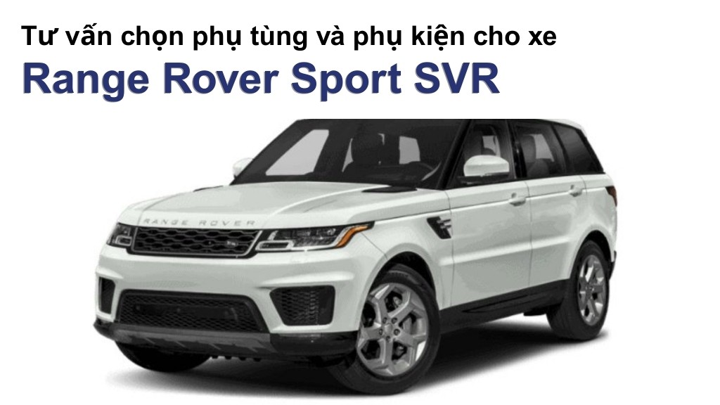 Bảng giá lốp xe Range Rover Sport SVR chính hãng, ưu đãi mới nhất