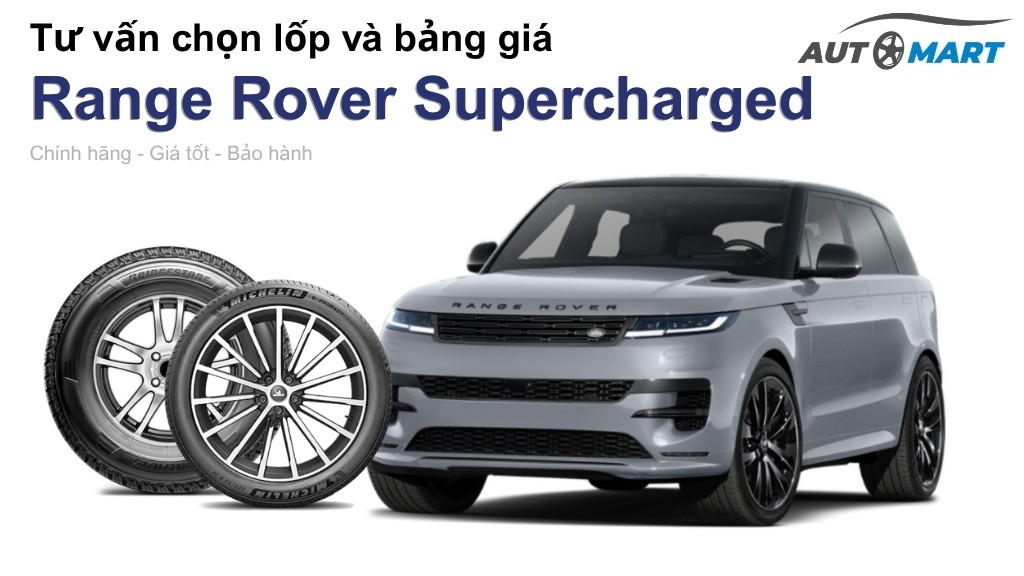 Bảng giá lốp xe Range Rover Supercharged chính hãng, ưu đãi mới nhất