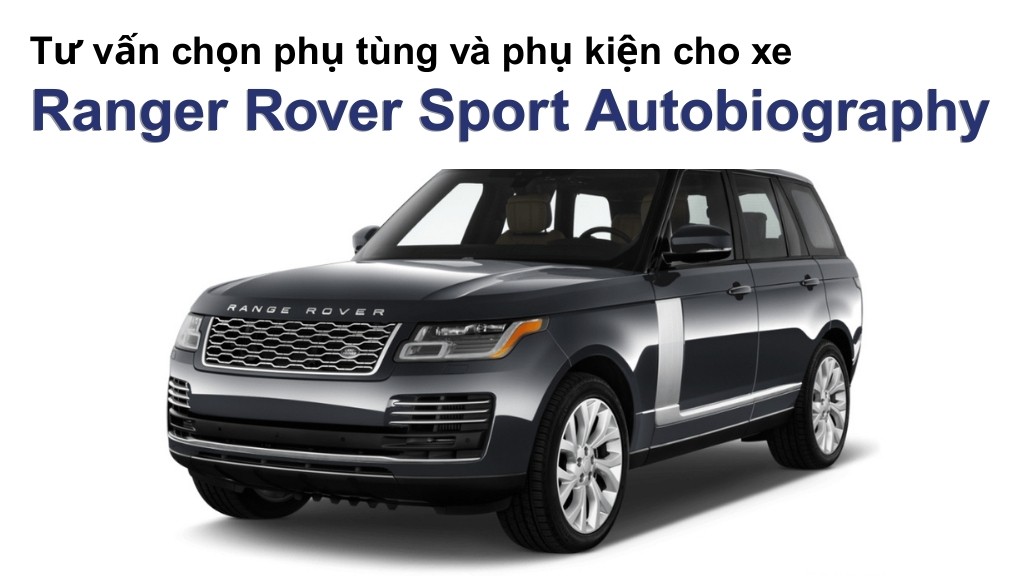 Bảng giá lốp xe Ranger Rover Sport Autobiography chính hãng, ưu đãi mới nhất