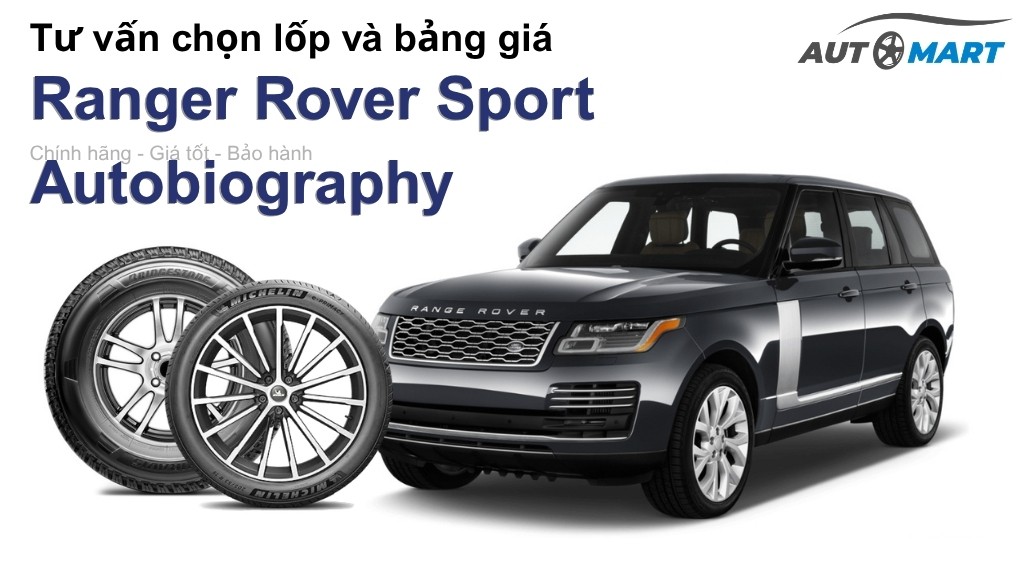 Bảng giá lốp xe Ranger Rover Sport Autobiography chính hãng, ưu đãi mới nhất