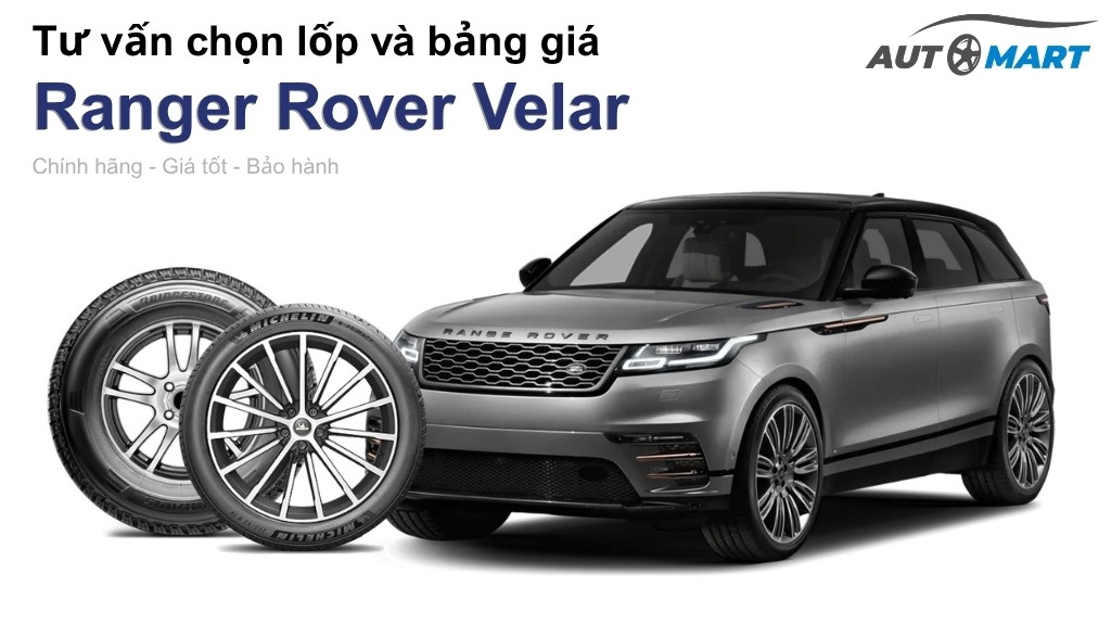 Bảng giá lốp xe Ranger Rover Velar chính hãng, ưu đãi mới nhất
