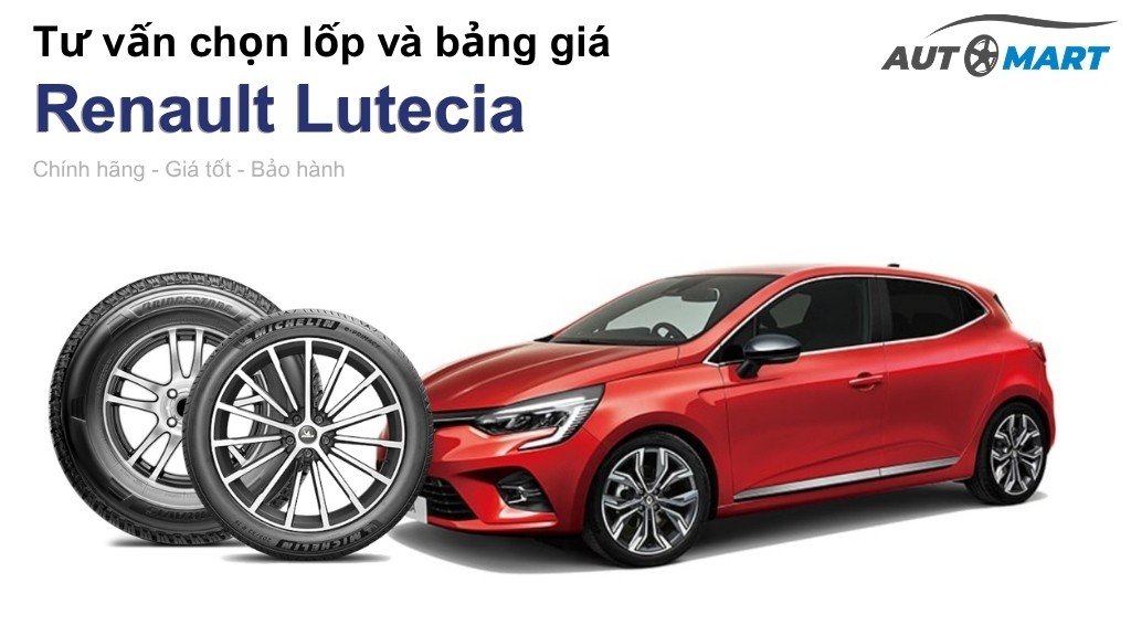 Bảng giá lốp xe Renault Lutecia chính hãng, ưu đãi mới nhất