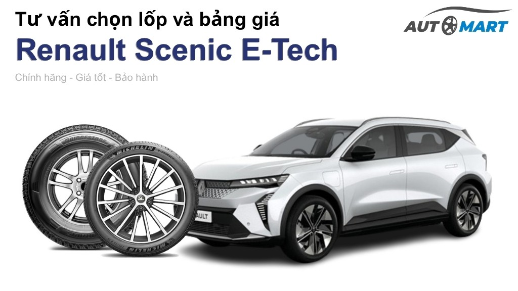 Bảng giá lốp xe Renault Scenic E-Tech chính hãng, ưu đãi mới nhất
