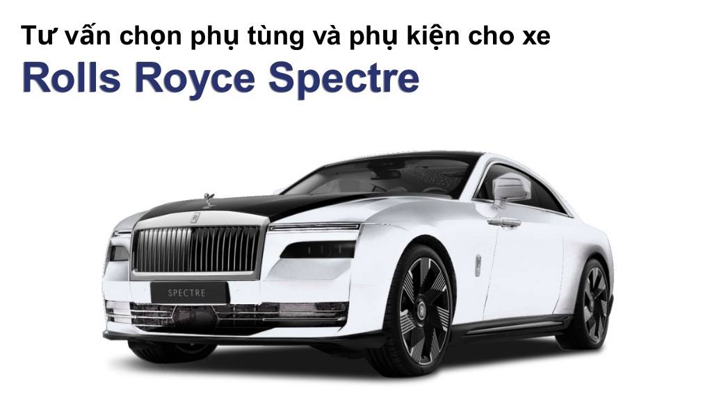 Bảng giá lốp xe Rolls Royce Spectre chính hãng, ưu đãi mới nhất