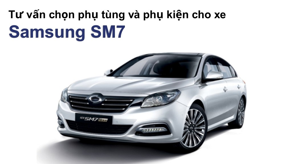 Bảng giá lốp xe Samsung SM7 chính hãng, ưu đãi mới nhất