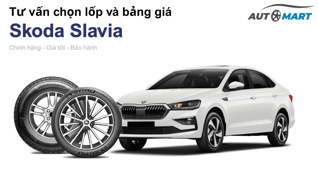 Bảng giá lốp xe Skoda Slavia chính hãng, ưu đãi mới nhất