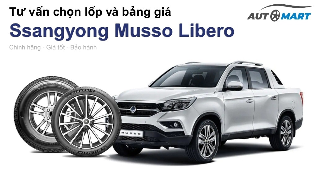 Bảng giá lốp xe Ssangyong Musso Libero chính hãng, ưu đãi mới nhất
