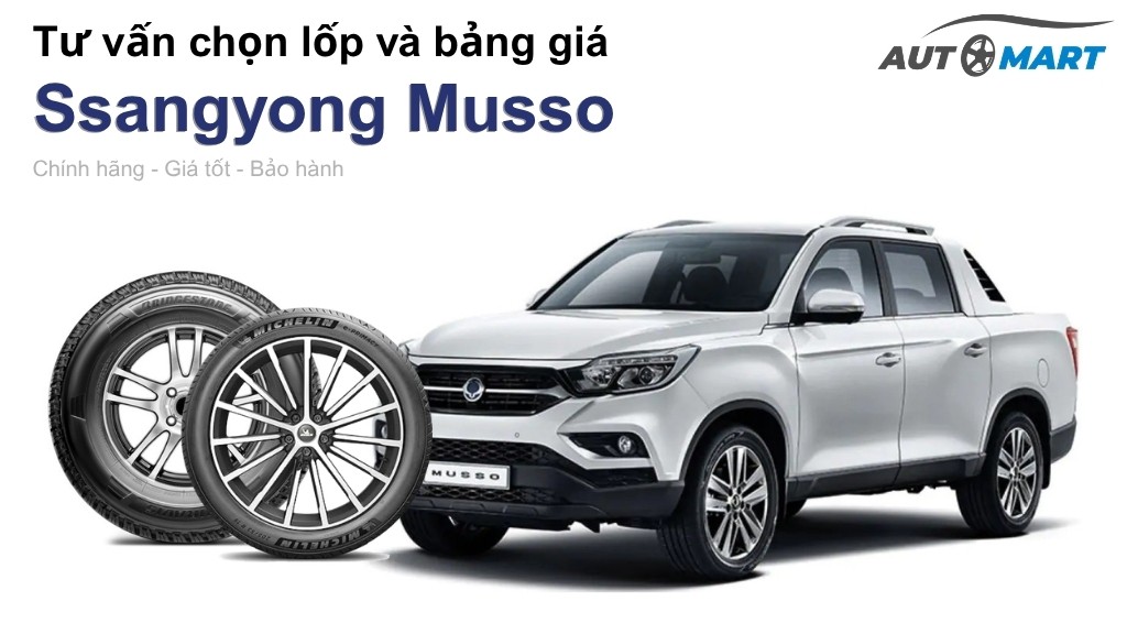 Bảng giá lốp xe Ssangyong Musso chính hãng, ưu đãi mới nhất