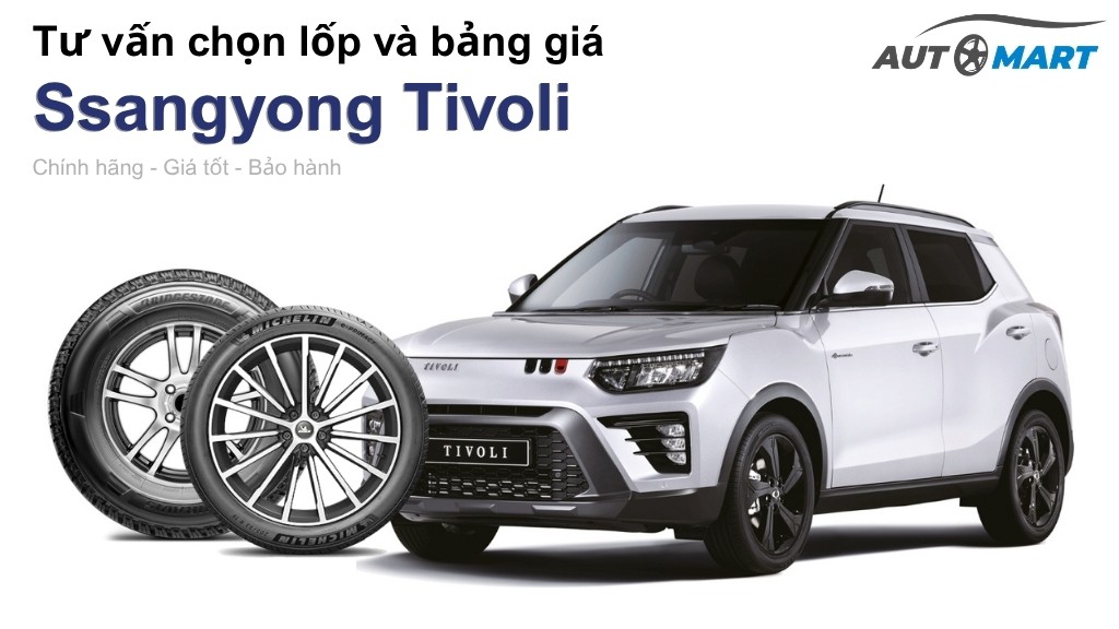Bảng giá lốp xe Ssangyong Tivoli chính hãng, ưu đãi mới nhất