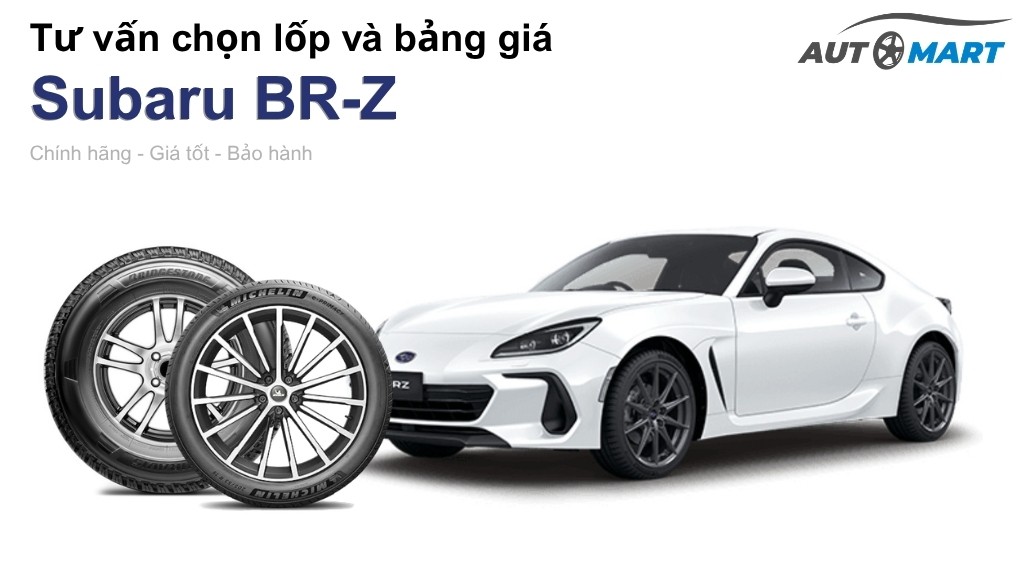Bảng giá lốp xe Subaru BR-Z chính hãng, ưu đãi mới nhất