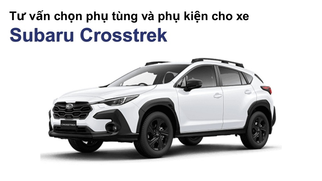 Bảng giá lốp xe Subaru Crosstrek chính hãng, ưu đãi mới nhất