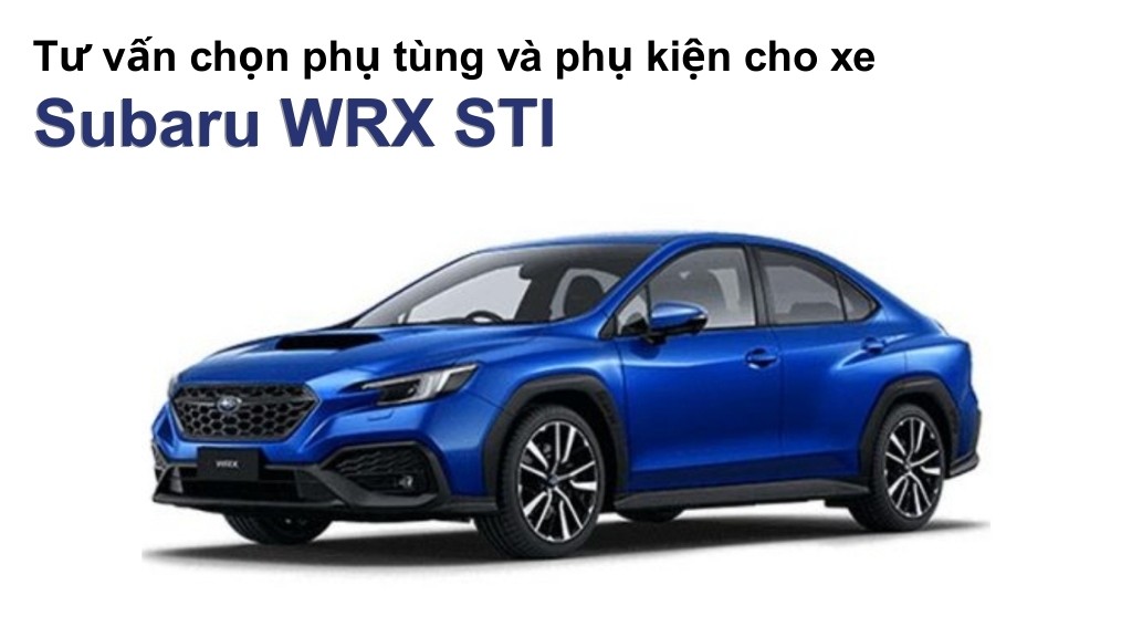 Bảng giá lốp xe Subaru WRX STI chính hãng, ưu đãi mới nhất
