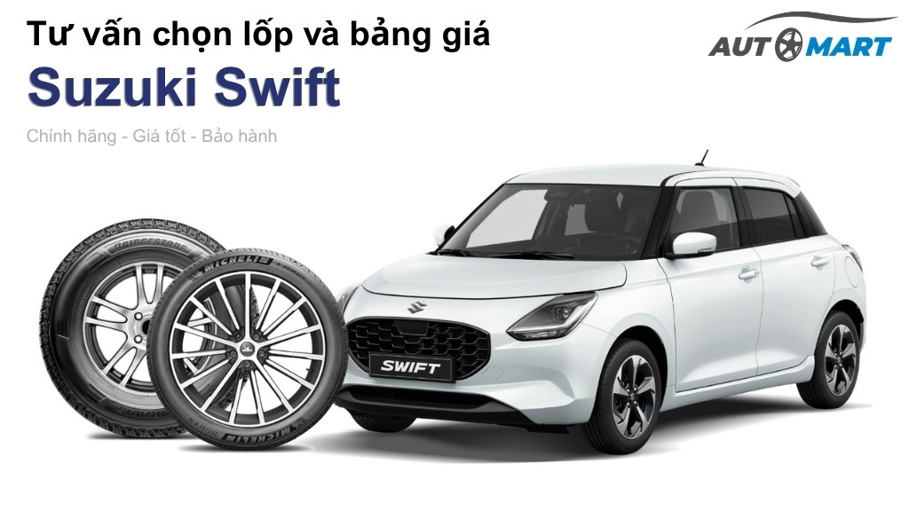 Bảng giá lốp xe Suzuki Swift chính hãng, ưu đãi mới nhất