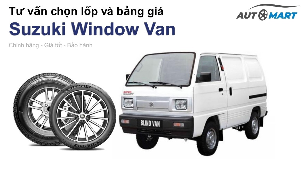 Bảng giá lốp xe Suzuki Window Van chính hãng, ưu đãi mới nhất