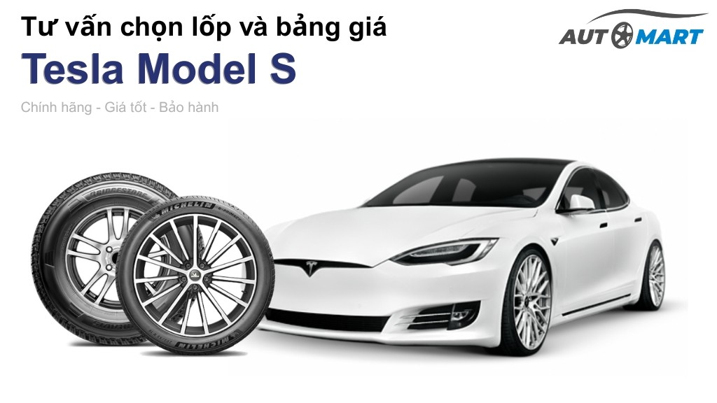 Bảng giá lốp xe Tesla Model S chính hãng, ưu đãi mới nhất