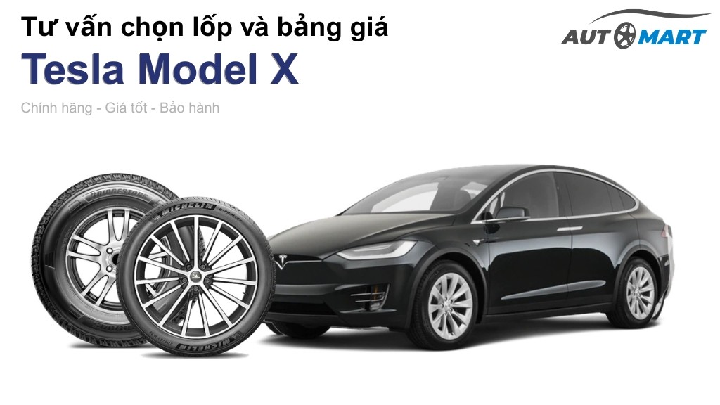 Bảng giá lốp xe Tesla Model X chính hãng, ưu đãi mới nhất