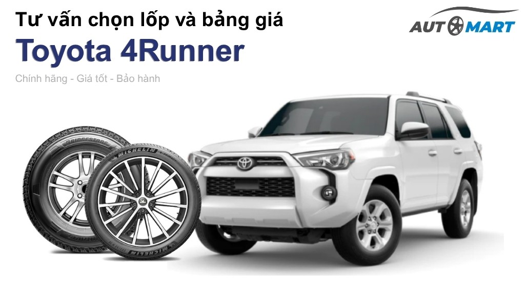 Bảng giá lốp xe Toyota 4Runner chính hãng, ưu đãi mới nhất