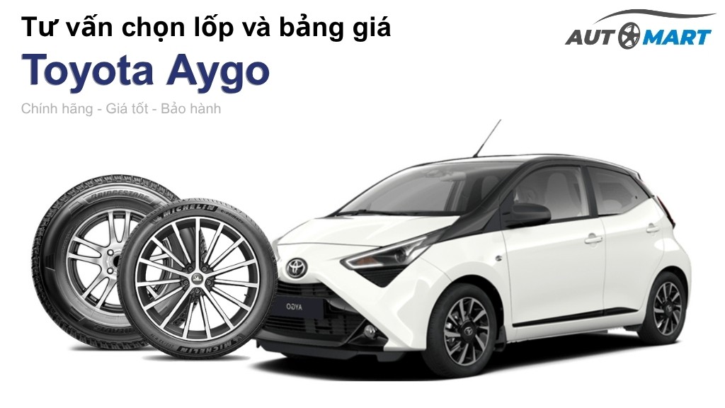 Bảng giá lốp xe Toyota Aygo chính hãng, ưu đãi mới nhất