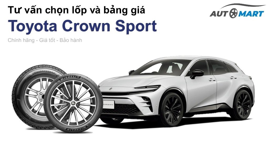 Bảng giá lốp xe Toyota Crown Sport chính hãng, ưu đãi mới nhất