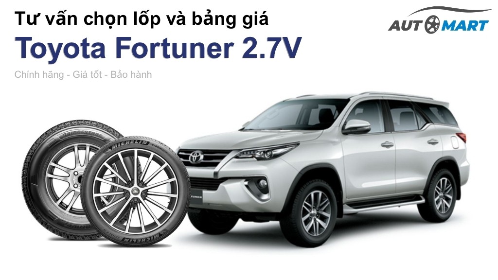 Bảng giá lốp xe Toyota Fortuner 2.7V chính hãng, ưu đãi mới nhất