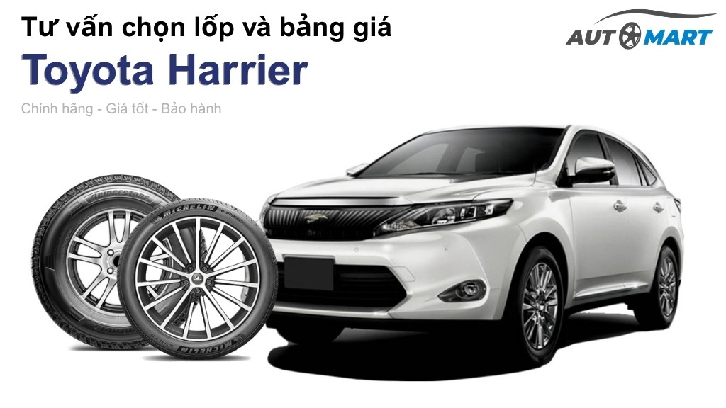 Bảng giá lốp xe Toyota Harrier chính hãng, ưu đãi mới nhất