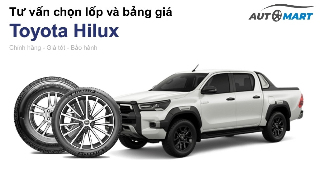 Bảng giá lốp xe Toyota Hilux chính hãng, ưu đãi mới nhất