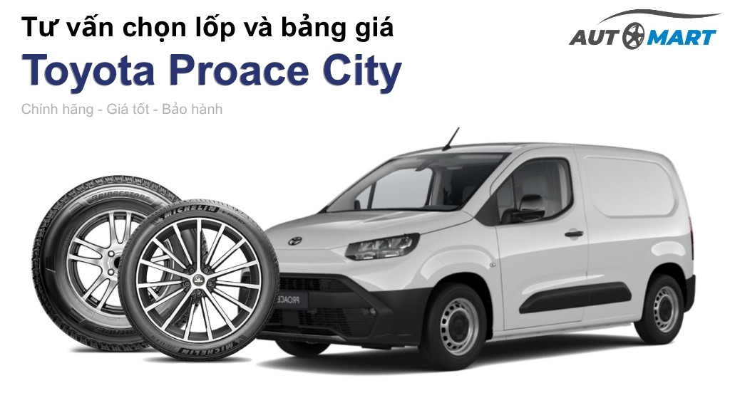 Bảng giá lốp xe Toyota Proace City chính hãng, ưu đãi mới nhất