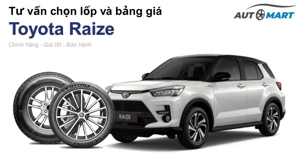Bảng giá lốp xe Toyota Raize chính hãng, ưu đãi mới nhất