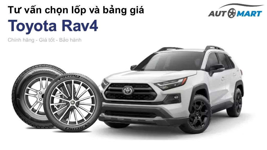 Bảng giá lốp xe Toyota Rav4 chính hãng, ưu đãi mới nhất