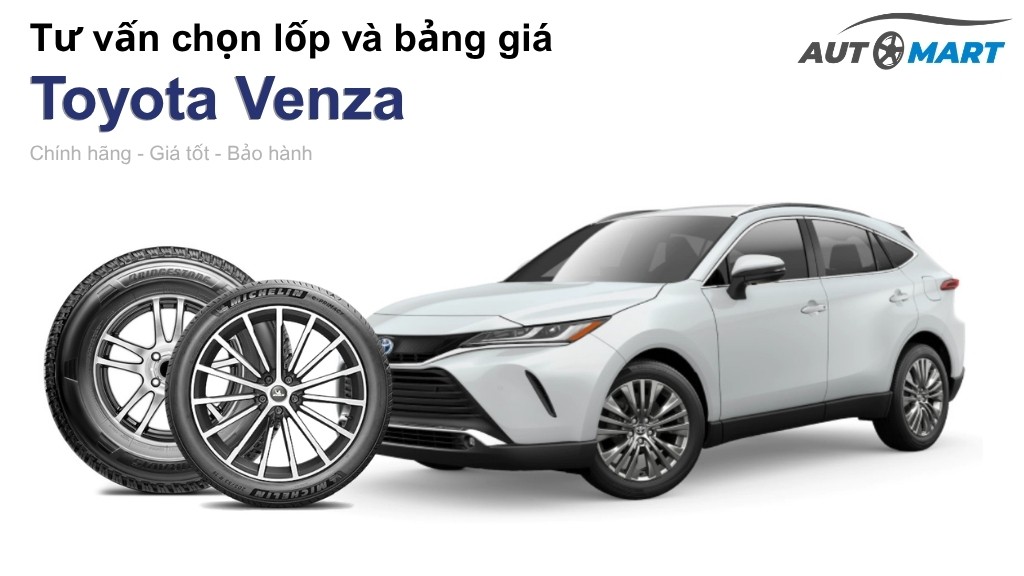 Bảng giá lốp xe Toyota Venza chính hãng, ưu đãi mới nhất