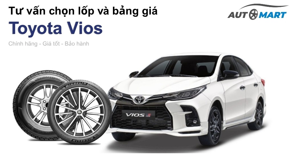 Bảng giá lốp xe Toyota Vios chính hãng, ưu đãi mới nhất
