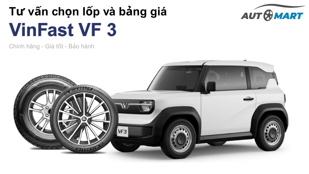 Bảng giá lốp xe Vinfast VF 3 chính hãng, ưu đãi mới nhất