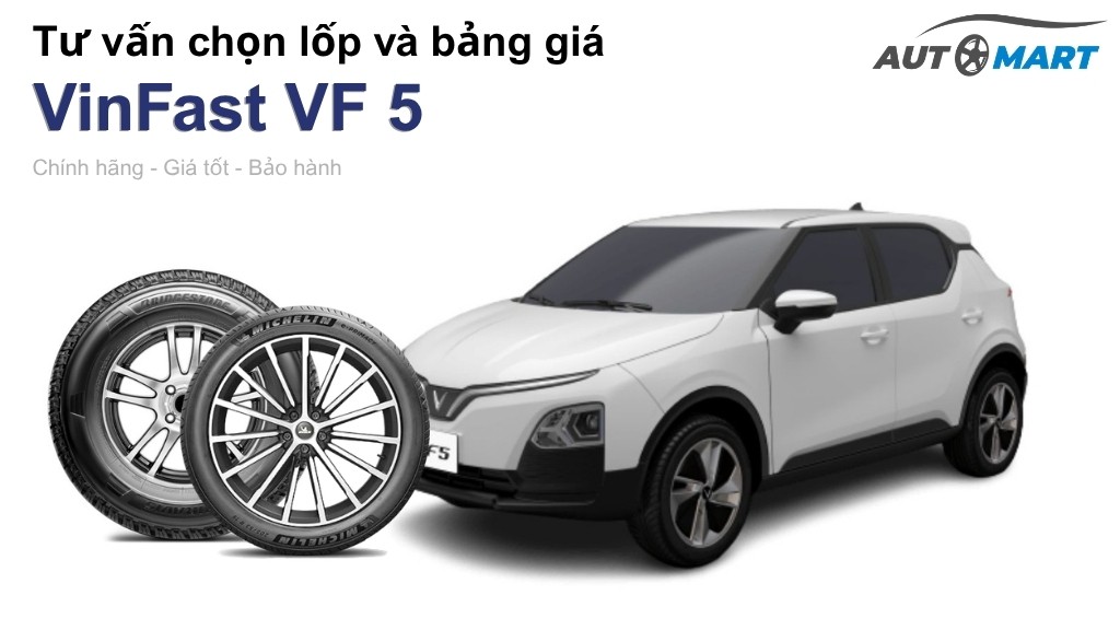 Bảng giá lốp xe VinFast VF 5 chính hãng, ưu đãi mới nhất