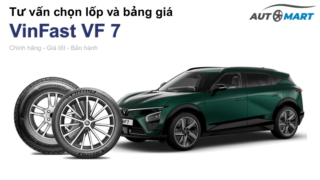 Bảng giá lốp xe VinFast VF 7 chính hãng, ưu đãi mới nhất