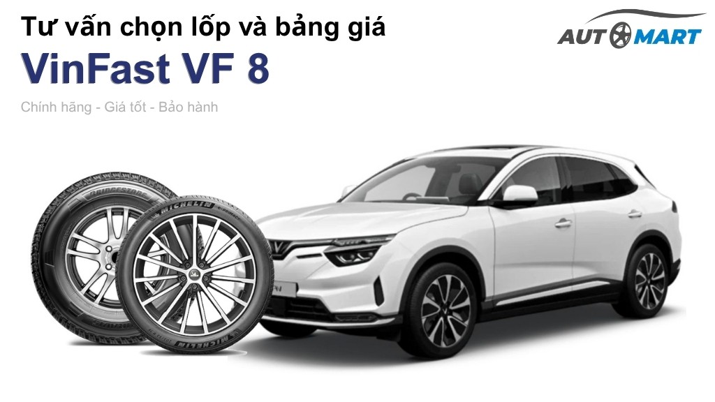 Bảng giá lốp xe VinFast VF 8 chính hãng, ưu đãi mới nhất