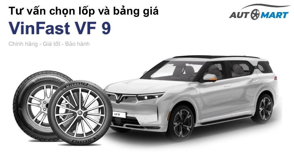Bảng giá lốp xe VinFast VF 9 chính hãng, ưu đãi mới nhất