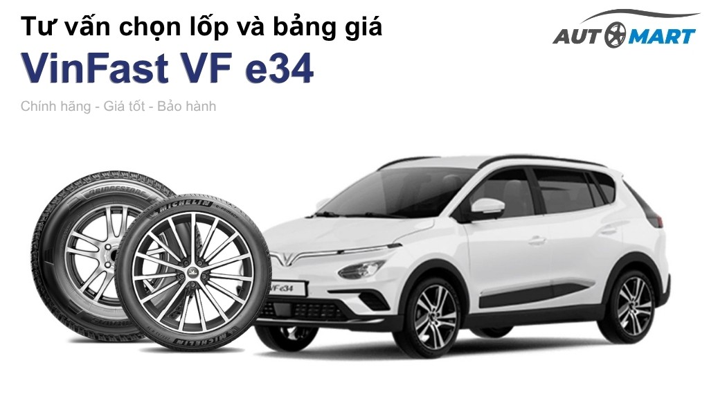 Bảng giá lốp xe VinFast VF e34 chính hãng, ưu đãi mới nhất