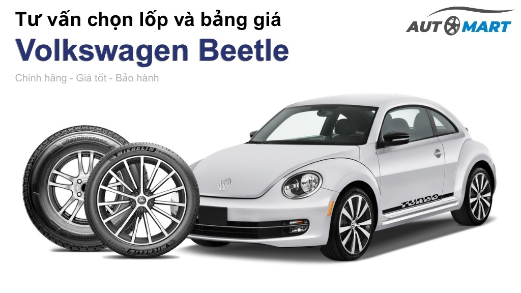 Bảng giá lốp xe Volkswagen Beetle chính hãng, ưu đãi mới nhất