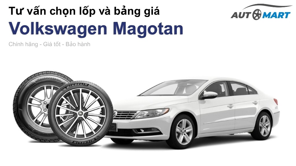 Bảng giá lốp xe Volkswagen Magotan chính hãng, ưu đãi mới nhất