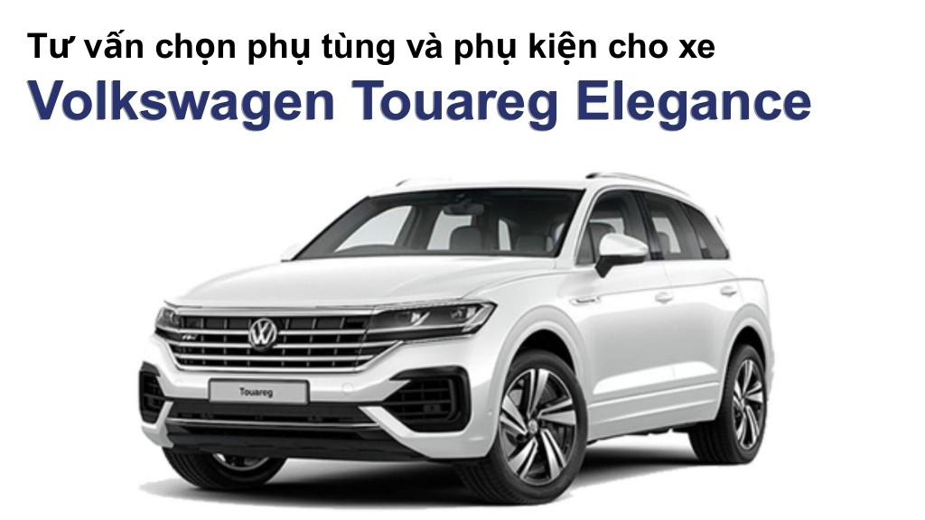 Bảng giá lốp xe Volkswagen Touareg Elegance chính hãng, ưu đãi mới nhất