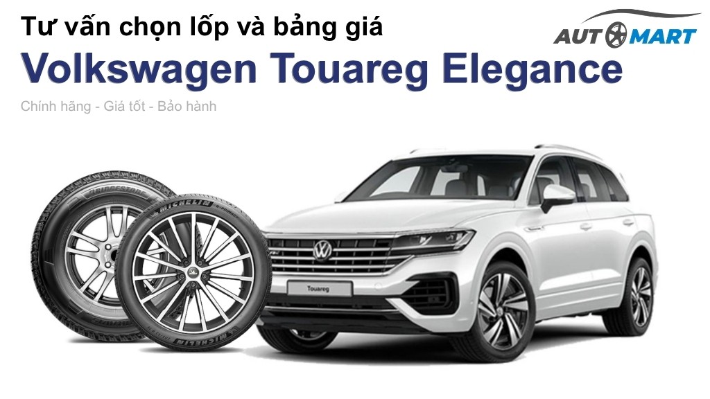 Bảng giá lốp xe Volkswagen Touareg Elegance chính hãng, ưu đãi mới nhất