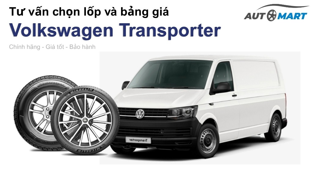 Bảng giá lốp xe Volkswagen Transporter chính hãng, ưu đãi mới nhất