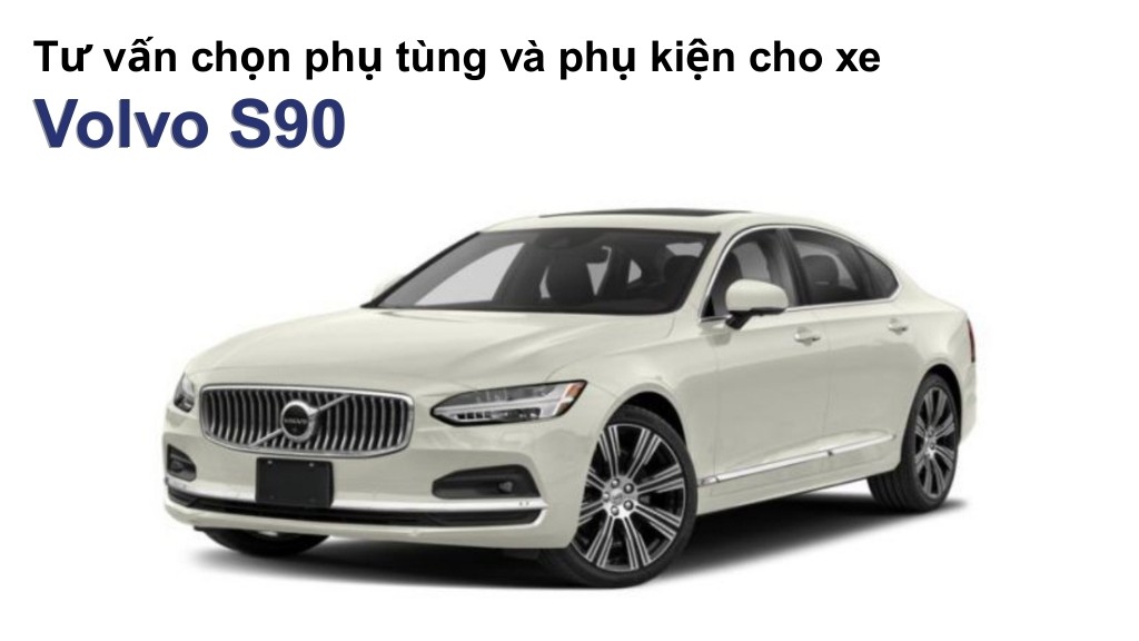 Bảng giá lốp xe Volvo S90 chính hãng, ưu đãi mới nhất