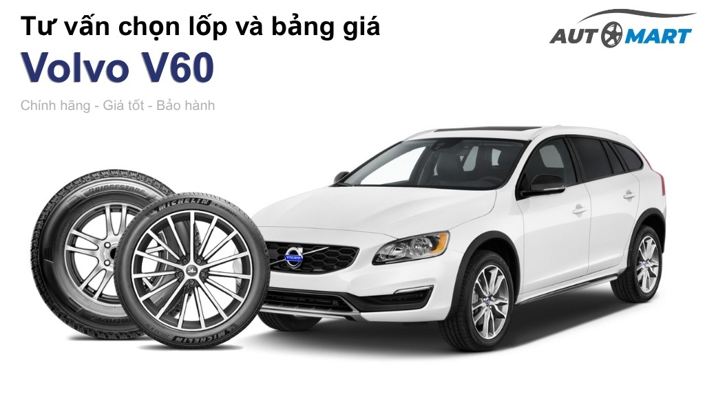 Bảng giá lốp xe Volvo V60 chính hãng, ưu đãi mới nhất