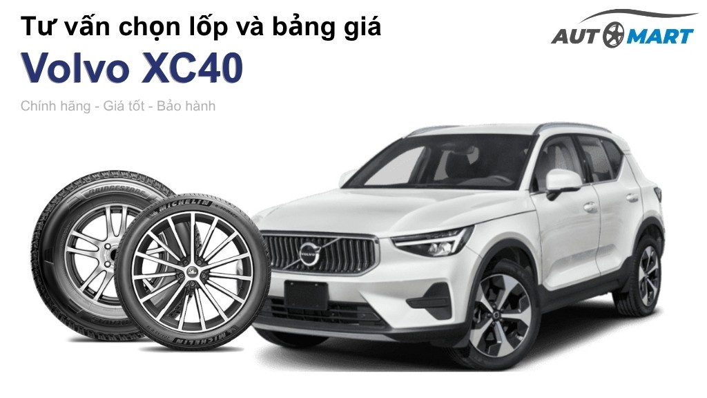 Bảng giá lốp xe Volvo XC40 chính hãng, ưu đãi mới nhất