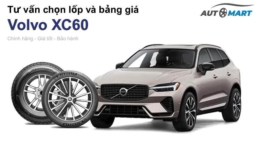 Bảng giá lốp xe Volvo XC60 chính hãng, ưu đãi mới nhất